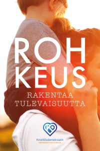 Yksi kristillisdermokraattien rohkeus-teemalle rakennetuista julisteista.